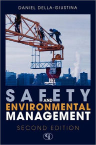 Title: Safety and Environmental Management / Edition 2, Author: Daniel Della-Giustina