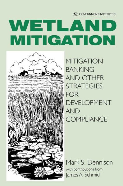 Wetland Mitigation: Mitigation Banking and Other Strategies for Development Compliance