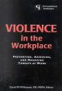 Violence in the Workplace: Preventing, Assessing, and Managing Threats at Work