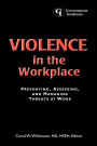 Violence in the Workplace: Preventing, Assessing, and Managing Threats at Work