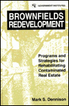 Brownfields Redevelopment: Programs and Strategies for Contaminated Real Estate