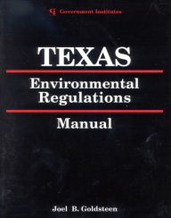 Title: Texas Environmental Regulations Manual, Author: Joel B. Goldsteen