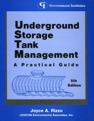 Title: Underground Storage Tank Management: A Practical Guide, Author: Joyce A. Rizzo