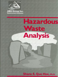 Title: Hazardous Waste Analysis, Author: Shane S. Que Hee Ph.D.