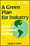 Title: A Green Plan for Industry: 16 Steps to Environmental Excellence, Author: David J. Schell