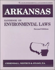 Title: Arkansas Handbook on Environmental Laws, Author: Chisenhall Nestrud &