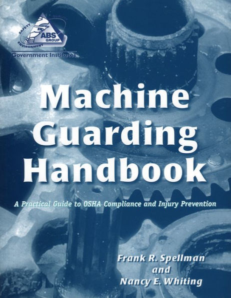 Machine Guarding Handbook: A Practical Guide to OSHA Compliance and Injury Prevention