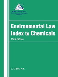 Title: Environmental Law Index to Chemicals, Author: C. C. Lee Ph.D.