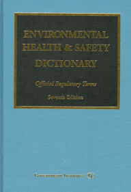 Title: Environmental Health & Safety Dictionary: Official Regulatory Terms, Author: Research Group