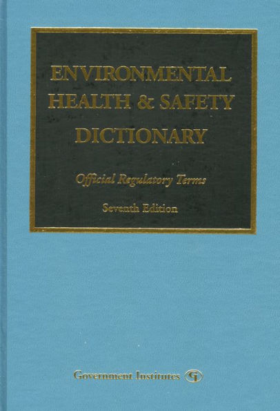 Environmental Health & Safety Dictionary: Official Regulatory Terms