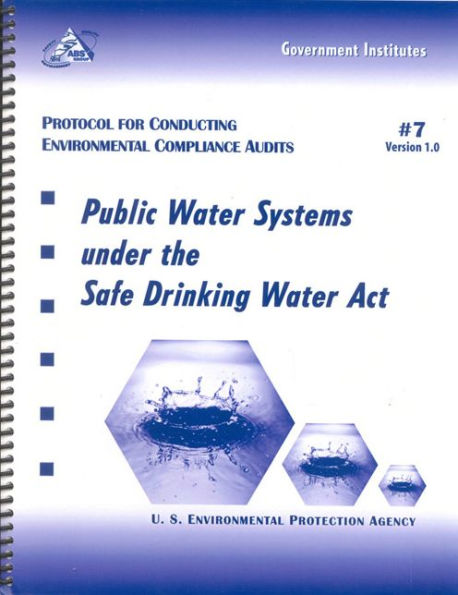 Protocol for Conducting Environmental Compliance Audits: Public Water Systems under the Safe Drinking Water Act