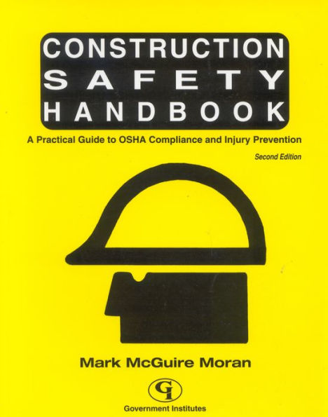 Construction Safety Handbook: A Practical Guide to OSHA Compliance and Injury Prevention / Edition 2