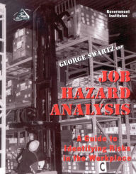 Title: Job Hazard Analysis: A Guide to Identifying Risks in the Workplace, Author: CSP