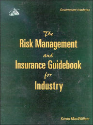 Title: The Risk Management and Insurance Guidebook for Industry, Author: Karen MacWilliam