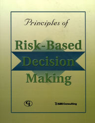 Title: Principles of Risk-Based Decision Making, Author: In c. ABS Consulting