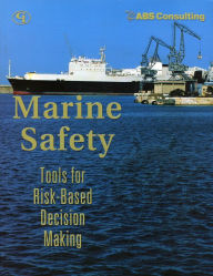 Title: Marine Safety: Tools for Risk-Based Decision Making, Author: ABS Consulting