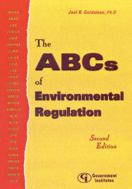 Title: Abcs Of Environmental Regulation / Edition 2, Author: Joel B. Goldsteen