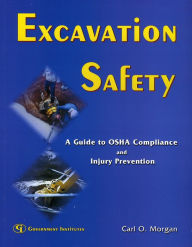 Title: Excavation Safety: A Guide to OSHA Compliance and Injury Prevention, Author: Carl O. Morgan