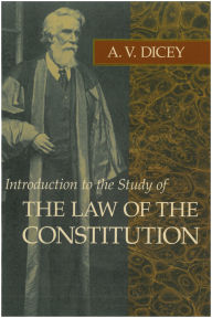 Title: Introduction to the Study of the Law of the Constitution / Edition 8, Author: A. V. Dicey