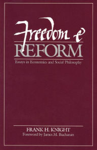 Title: Freedom and Reform: Essays in Economics and Social Philosophy, Author: Frank H. Knight