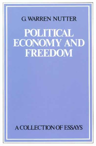 Political Economy and Freedom: A Collection of Essays