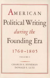 Title: American Political Writing During the Founding Era: Two Volume CL Set, Author: Donald S. Lutz