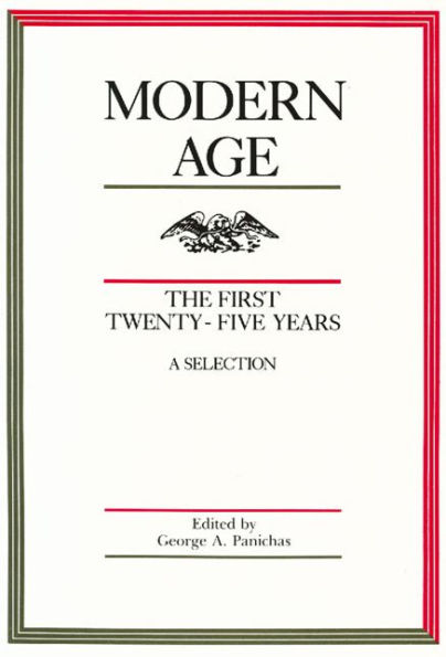 Modern Age: The First Twenty-Five Years: A Selection