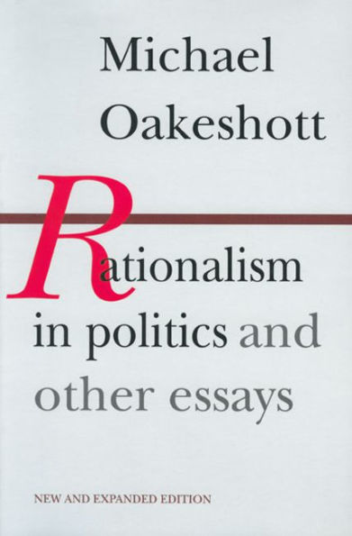 Rationalism in Politics and Other Essays / Edition 2