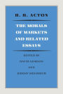 The Morals of Markets and Related Essays / Edition 1