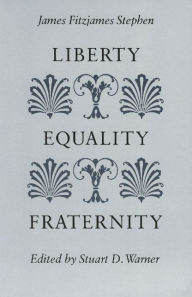 Title: Liberty, Equality, Fraternity / Edition 1, Author: Stuart D. Warner