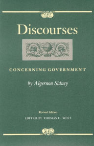 Title: Discourses Concerning Government / Edition 2, Author: Algernon Sidney