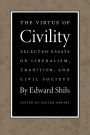 The Virtue of Civility: Selected Essays on Liberalism, Tradition, and Civil Society