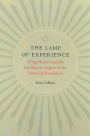 The Lamp of Experience: Whig History and the Intellectual Origins of the American Revolution / Edition 2