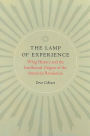 The Lamp of Experience: Whig History and the Intellectual Origins of the American Revolution / Edition 1