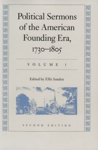 Title: Political Sermons of the American Founding Era: 1730-1805, Author: Ellis Sandoz