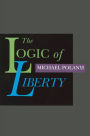 The Logic of Liberty: Reflections and Rejoinders