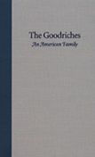 Title: The Goodriches: An American Family, Author: Dane Starbuck