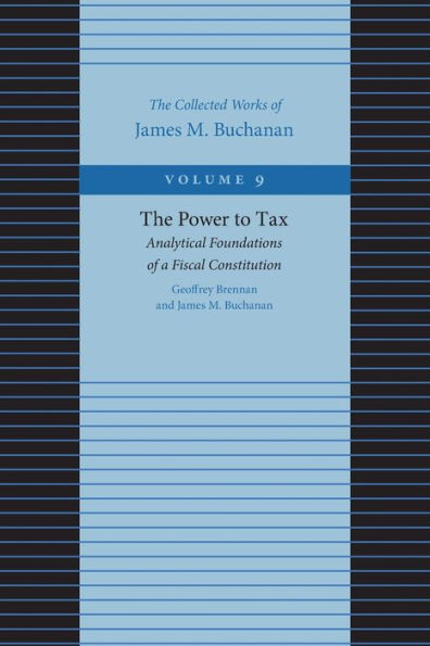 The Power to Tax: Analytical Foundations of a Fiscal Constitution