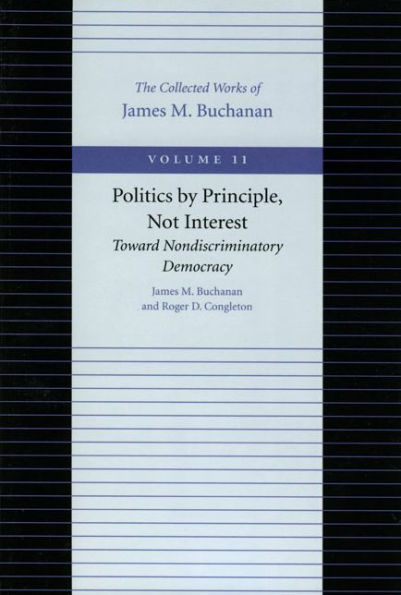 Politics by Principle, Not Interest: Toward Nondiscriminatory Democracy / Edition 1