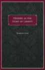 History as the Story of Liberty