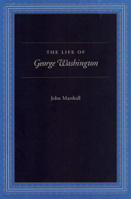 Title: The Life of George Washington: Special Edition for Schools, Author: John Marshall