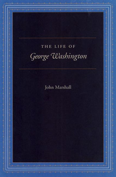 The Life of George Washington / Edition 1