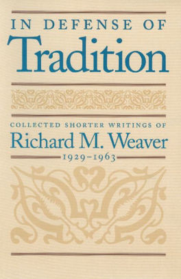 Image result for (Lord Acton: The Historian as Thinker; In Defense of Tradition, Collected Shorter Writings of Richard M. Weaver,