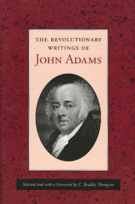 Title: The Revolutionary Writings of John Adams / Edition 1, Author: John Adams
