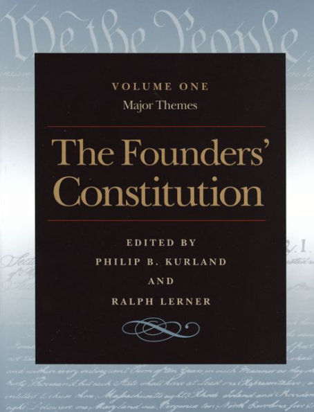 The Founders' Constitution: Major Themes / Edition 1