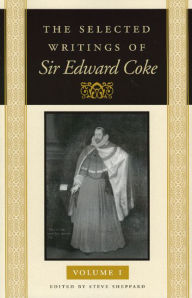 Title: The Selected Writings of Sir Edward Coke: In Three Volumes, Author: Sir Edward Coke