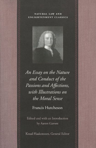 An Essay on the Nature and Conduct of the Passions and Affections, with Illustrations on the Moral Sense / Edition 1