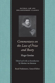 Title: Commentary on the Law of Prize and Booty: With Associated Documents, Author: Hugo Grotius