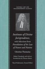 Title: Institutes of Divine Jurisprudence, with Selections from Foundations of the Law of Nature and Nations, Author: Christian Thomasius