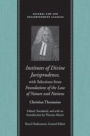 Institutes of Divine Jurisprudence, with Selections from Foundations of the Law of Nature and Nations